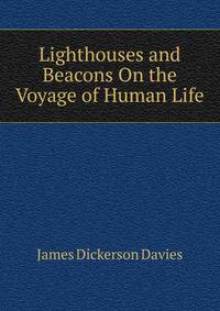 Lighthouses and Beacons On the Voyage of Human Life