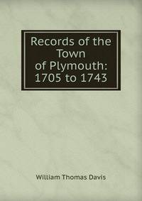 Records of the Town of Plymouth: 1705 to 1743
