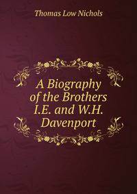 A Biography of the Brothers I.E. and W.H. Davenport