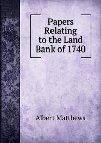 Papers Relating to the Land Bank of 1740