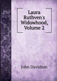 Laura Ruthven's Widowhood, Volume 2