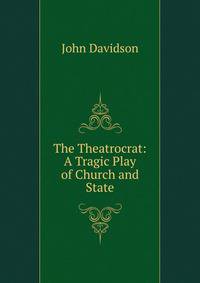 The Theatrocrat: A Tragic Play of Church and State