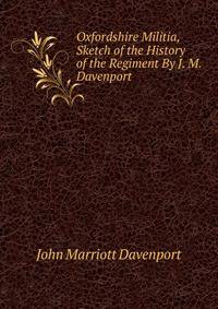 Oxfordshire Militia, Sketch of the History of the Regiment By J. M. Davenport