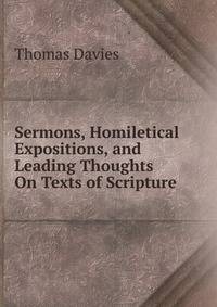 Sermons, Homiletical Expositions, and Leading Thoughts On Texts of Scripture