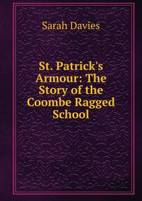 St. Patrick's Armour: The Story of the Coombe Ragged School