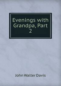 Evenings with Grandpa, Part 2