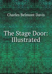 The Stage Door: Illustrated