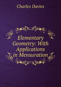 Elementary Geometry: With Applications in Mensuration