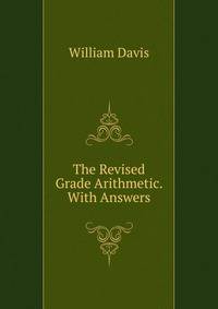 The Revised Grade Arithmetic. With Answers