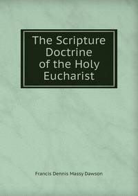 The Scripture Doctrine of the Holy Eucharist