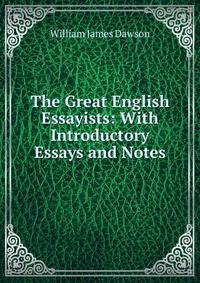 The Great English Essayists: With Introductory Essays and Notes