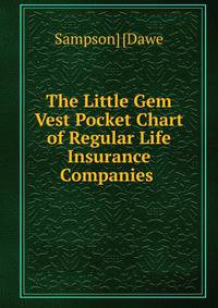 The Little Gem Vest Pocket Chart of Regular Life Insurance Companies .