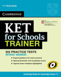 KET for Schools Trainer. Six Practice Tests without answers