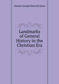Landmarks of General History in the Christian Era