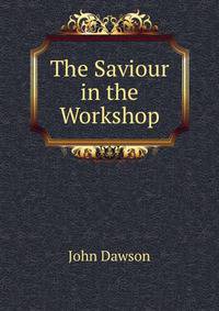 The Saviour in the Workshop