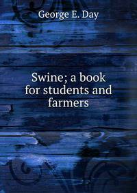 Swine; a book for students and farmers