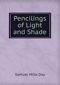 Pencilings of Light and Shade