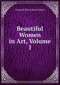 Beautiful Women in Art, Volume 1