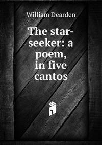 The star-seeker: a poem, in five cantos