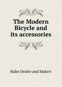 The Modern Bicycle and its accessories