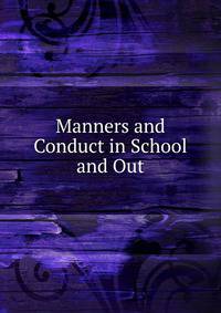 Manners and Conduct in School and Out