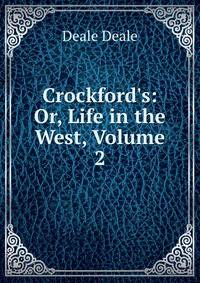 Crockford's: Or, Life in the West, Volume 2