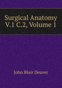 Surgical Anatomy V.1 C.2, Volume 1
