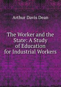 The Worker and the State: A Study of Education for Industrial Workers