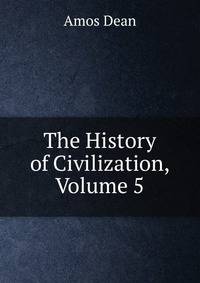 The History of Civilization, Volume 5
