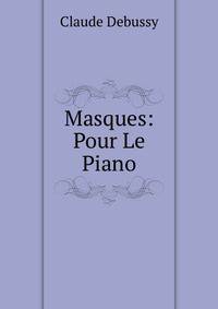 Masques: Pour Le Piano