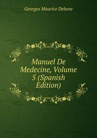 Manuel De Medecine, Volume 5 (Spanish Edition)