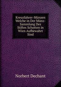 Kreuzfahrer-Munzen Welche in Der Munz-Sammlung Des Stiftes Schotten in Wien Aufbewahrt Sind