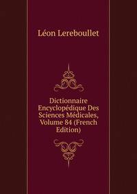 Dictionnaire Encyclopedique Des Sciences Medicales, Volume 84 (French Edition)