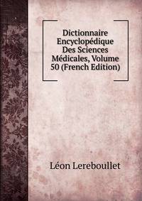 Dictionnaire Encyclopedique Des Sciences Medicales, Volume 50 (French Edition)