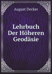 Lehrbuch Der Hoheren Geodasie (German Edition)