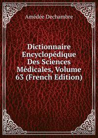 Dictionnaire Encyclopedique Des Sciences Medicales, Volume 63 (French Edition)