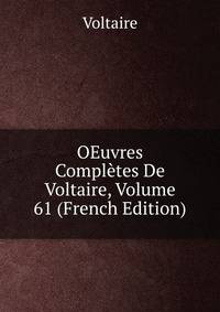 OEuvres Completes De Voltaire, Volume 61 (French Edition)