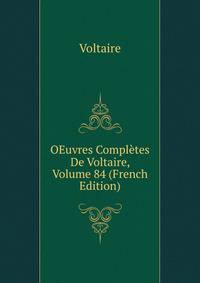 OEuvres Completes De Voltaire, Volume 84 (French Edition)