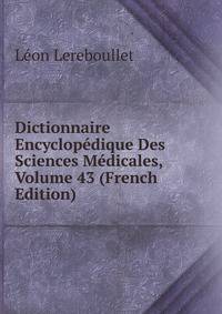 Dictionnaire Encyclopedique Des Sciences Medicales, Volume 43 (French Edition)