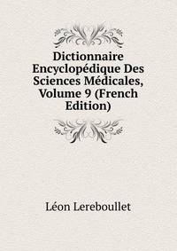 Dictionnaire Encyclopedique Des Sciences Medicales, Volume 9 (French Edition)