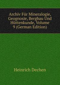 Archiv Fur Mineralogie, Geognosie, Bergbau Und Huttenkunde, Volume 9 (German Edition)