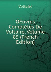 OEuvres Completes De Voltaire, Volume 85 (French Edition)