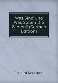 Was Sind Und Was Sollen Die Zahlen? (German Edition)