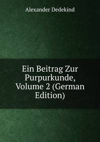 Ein Beitrag Zur Purpurkunde, Volume 2 (German Edition)
