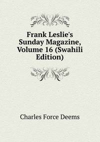 Frank Leslie's Sunday Magazine, Volume 16 (Swahili Edition)