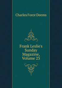 Frank Leslie's Sunday Magazine, Volume 23