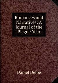 Romances and Narratives: A Journal of the Plague Year