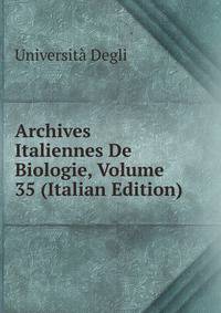 Archives Italiennes De Biologie, Volume 35 (Italian Edition)
