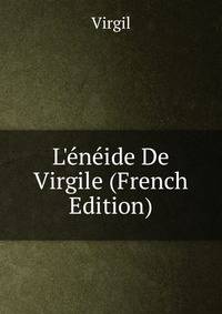 L'?n?ide De Virgile (French Edition)