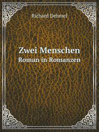 Zwei Menschen, Roman in Romanzen (German Edition)